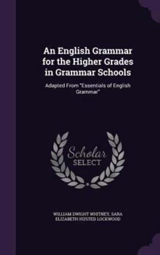 An English Grammar for the Higher Grades in Grammar Schools