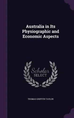 Australia in Its Physiographic and Economic Aspects