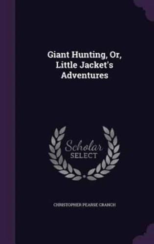 Giant Hunting, Or, Little Jacket's Adventures