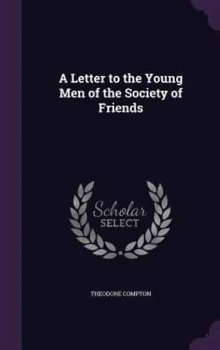 A Letter to the Young Men of the Society of Friends
