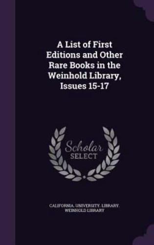 A List of First Editions and Other Rare Books in the Weinhold Library, Issues 15-17