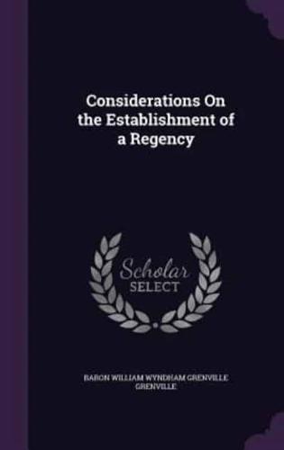 Considerations On the Establishment of a Regency