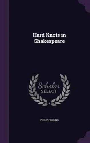 Hard Knots in Shakespeare