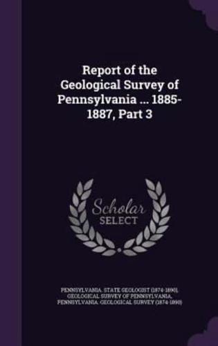 Report of the Geological Survey of Pennsylvania ... 1885-1887, Part 3
