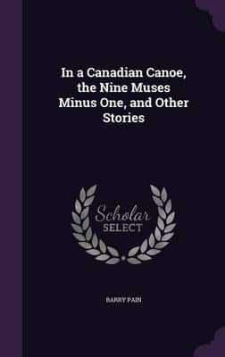 In a Canadian Canoe, the Nine Muses Minus One, and Other Stories