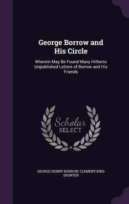 George Borrow and His Circle