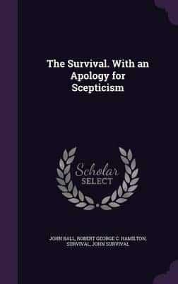 The Survival. With an Apology for Scepticism
