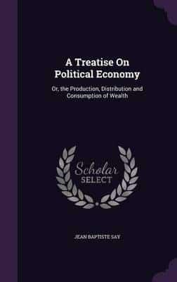 A Treatise On Political Economy