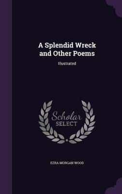 A Splendid Wreck and Other Poems