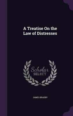 A Treatise On the Law of Distresses
