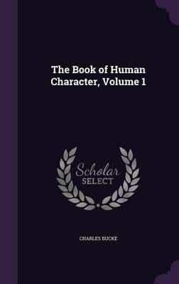 The Book of Human Character, Volume 1