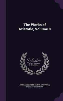 The Works of Aristotle, Volume 8