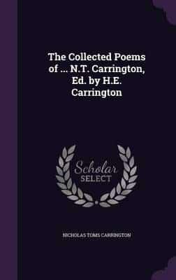 The Collected Poems of ... N.T. Carrington, Ed. By H.E. Carrington