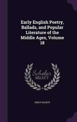 Early English Poetry, Ballads, and Popular Literature of the Middle Ages, Volume 18