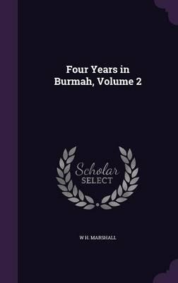 Four Years in Burmah, Volume 2