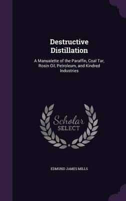 Destructive Distillation