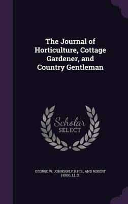 The Journal of Horticulture, Cottage Gardener, and Country Gentleman