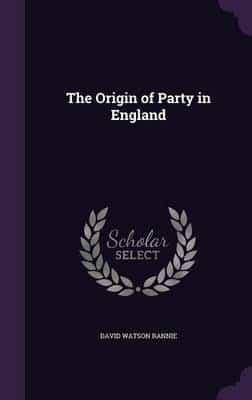 The Origin of Party in England