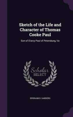 Sketch of the Life and Character of Thomas Cooke Paul