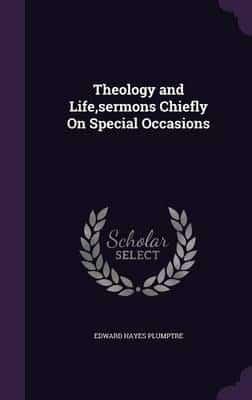Theology and Life, Sermons Chiefly On Special Occasions
