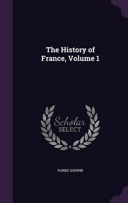 The History of France, Volume 1