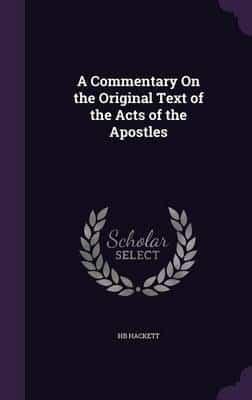 A Commentary On the Original Text of the Acts of the Apostles