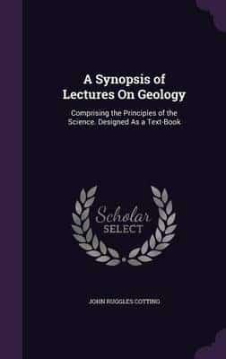 A Synopsis of Lectures On Geology
