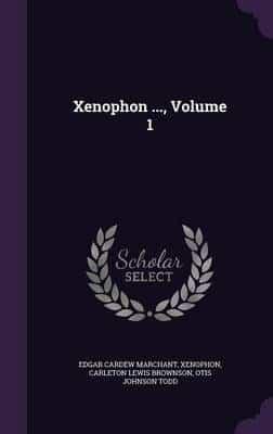 Xenophon ..., Volume 1