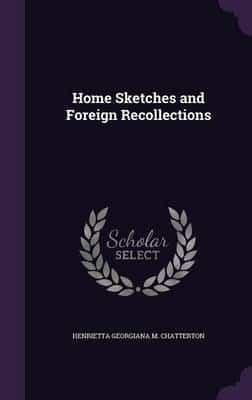 Home Sketches and Foreign Recollections