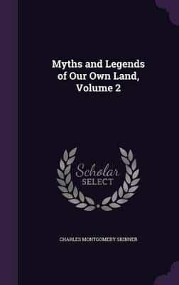 Myths and Legends of Our Own Land, Volume 2