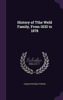 History of Tthe Weld Family, From 1632 to 1878