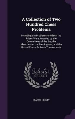 A Collection of Two Hundred Chess Problems