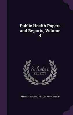 Public Health Papers and Reports, Volume 4