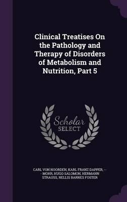 Clinical Treatises On the Pathology and Therapy of Disorders of Metabolism and Nutrition, Part 5