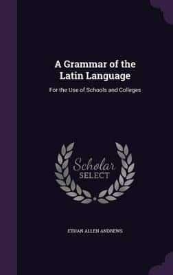 A Grammar of the Latin Language