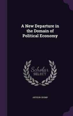A New Departure in the Domain of Political Economy