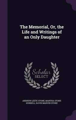 The Memorial, Or, the Life and Writings of an Only Daughter