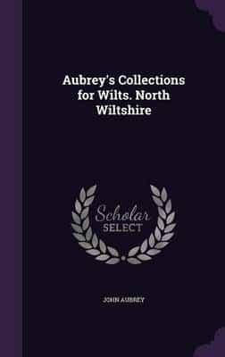 Aubrey's Collections for Wilts. North Wiltshire