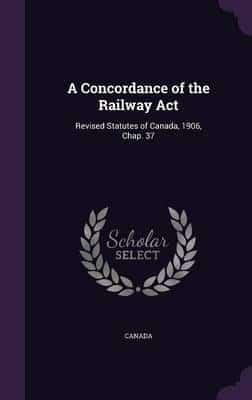 A Concordance of the Railway Act