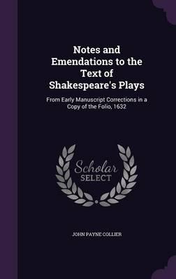 Notes and Emendations to the Text of Shakespeare's Plays