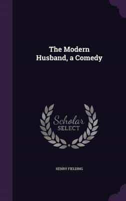 The Modern Husband, a Comedy