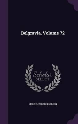 Belgravia, Volume 72