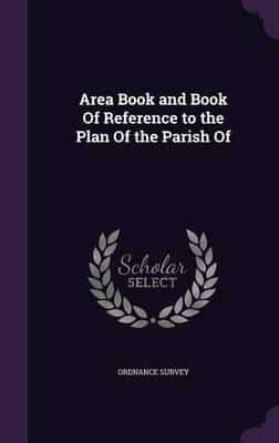 Area Book and Book Of Reference to the Plan Of the Parish Of