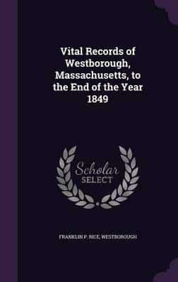 Vital Records of Westborough, Massachusetts, to the End of the Year 1849