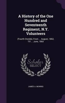 A History of the One Hundred and Seventeenth Regiment, N.Y. Volunteers