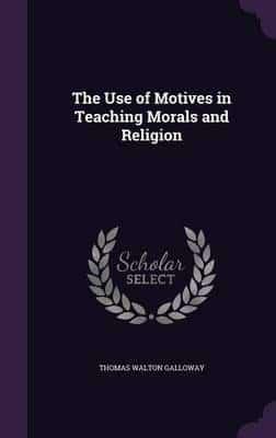 The Use of Motives in Teaching Morals and Religion