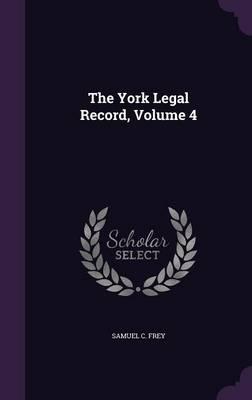 The York Legal Record, Volume 4