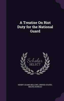 A Treatise On Riot Duty for the National Guard