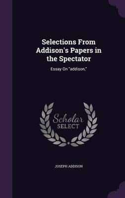 Selections From Addison's Papers in the Spectator