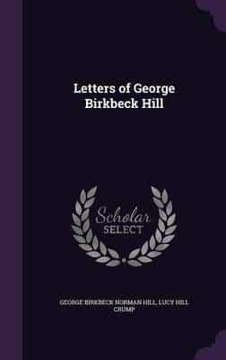 Letters of George Birkbeck Hill